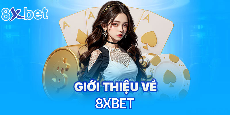 giới thiệu về 8xbet