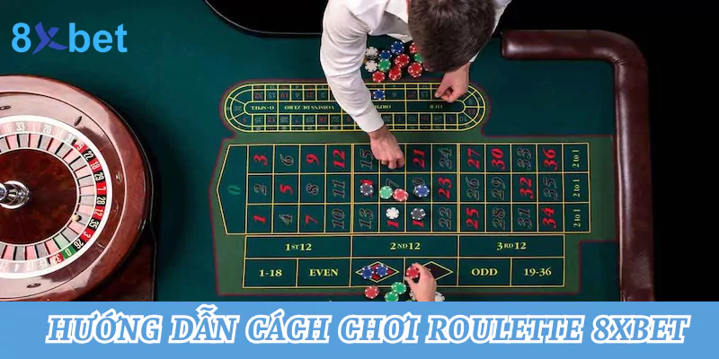 Hướng dẫn cách chơi Roulette tại nhà cái 8xbet